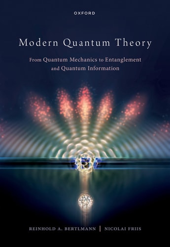 Modern Quantum Theory From Quantum Mechanics To Entanglement And Quantum Information Reinhold Bertlmann