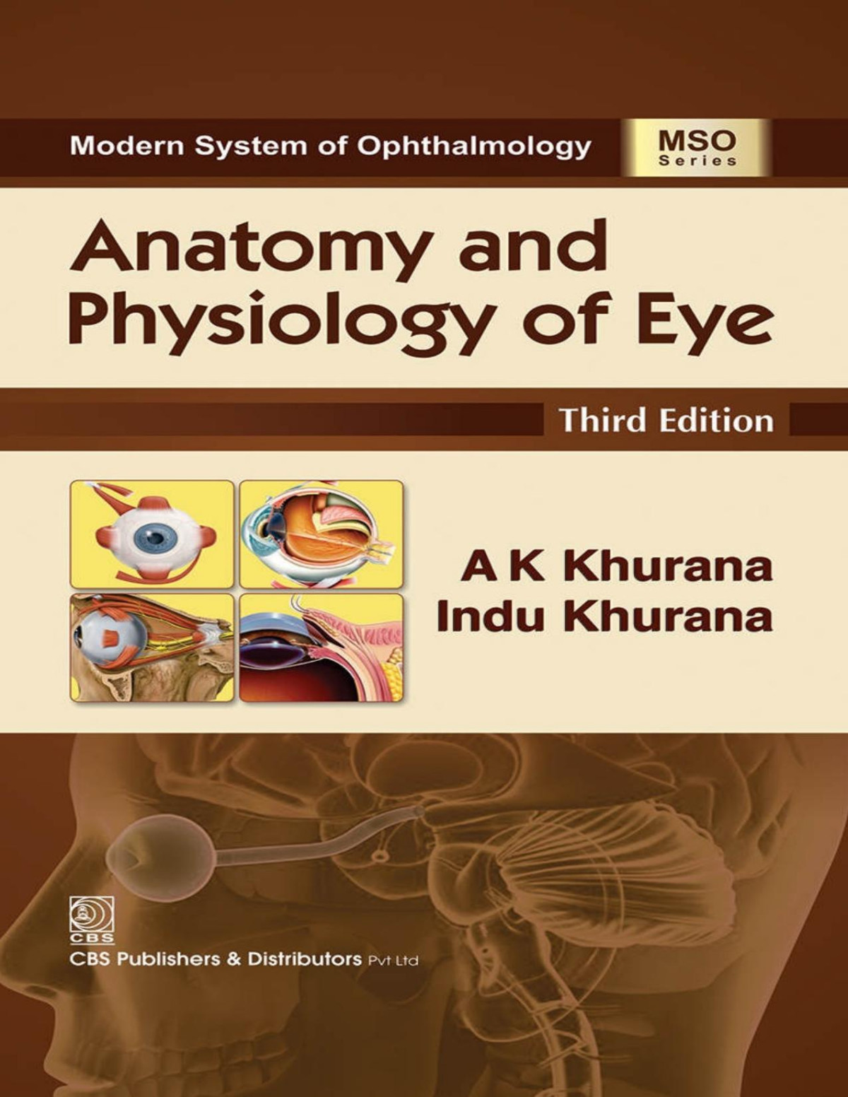 Anatomy And Physiology Of Eye Modern System Of Ophthalmology Mso Series Ak Khurana Indu Khurana