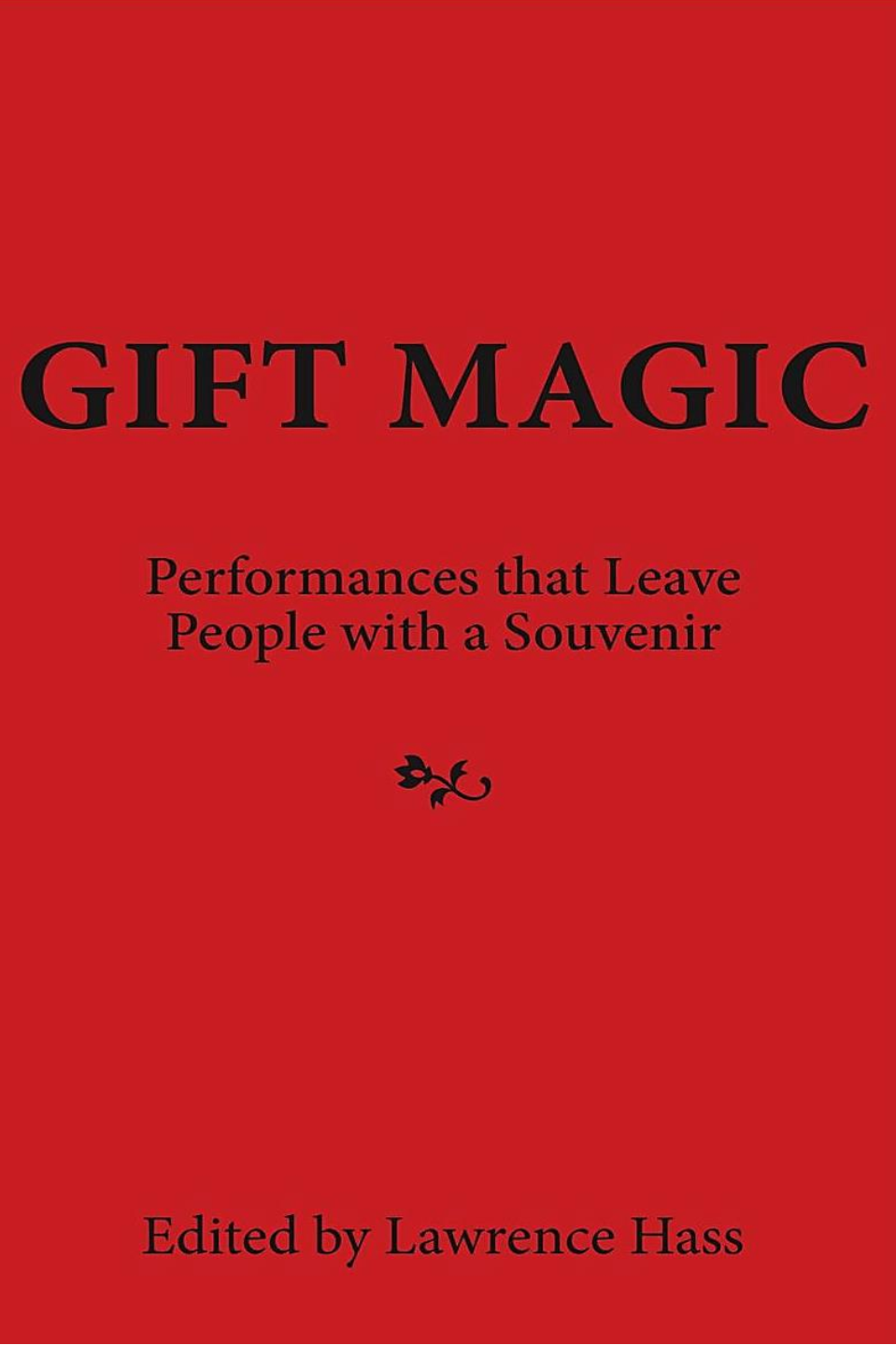 Gift Magic Performances That Leave People With A Souvenir Lawrence Hass