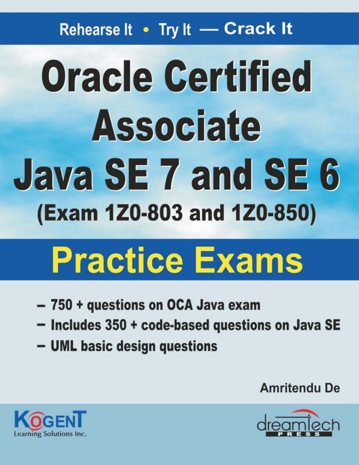Oracle Certified Associate Java Se 7 And Se 6 Exam Iz0803 And Iz0850 Practice Exams Amritendu De
