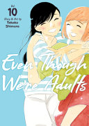 Even Though Were Adults Volume 10 Lgbtq Takako Shimura