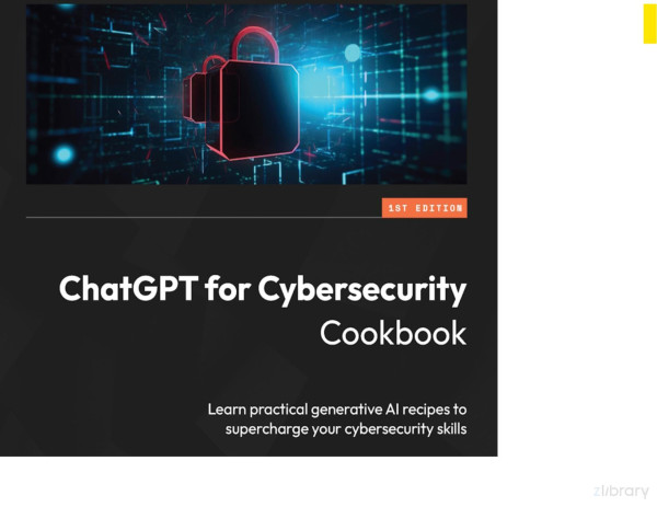 Chatgpt For Cybersecurity Cookbook Converted 1st Converted Clint Bodungen