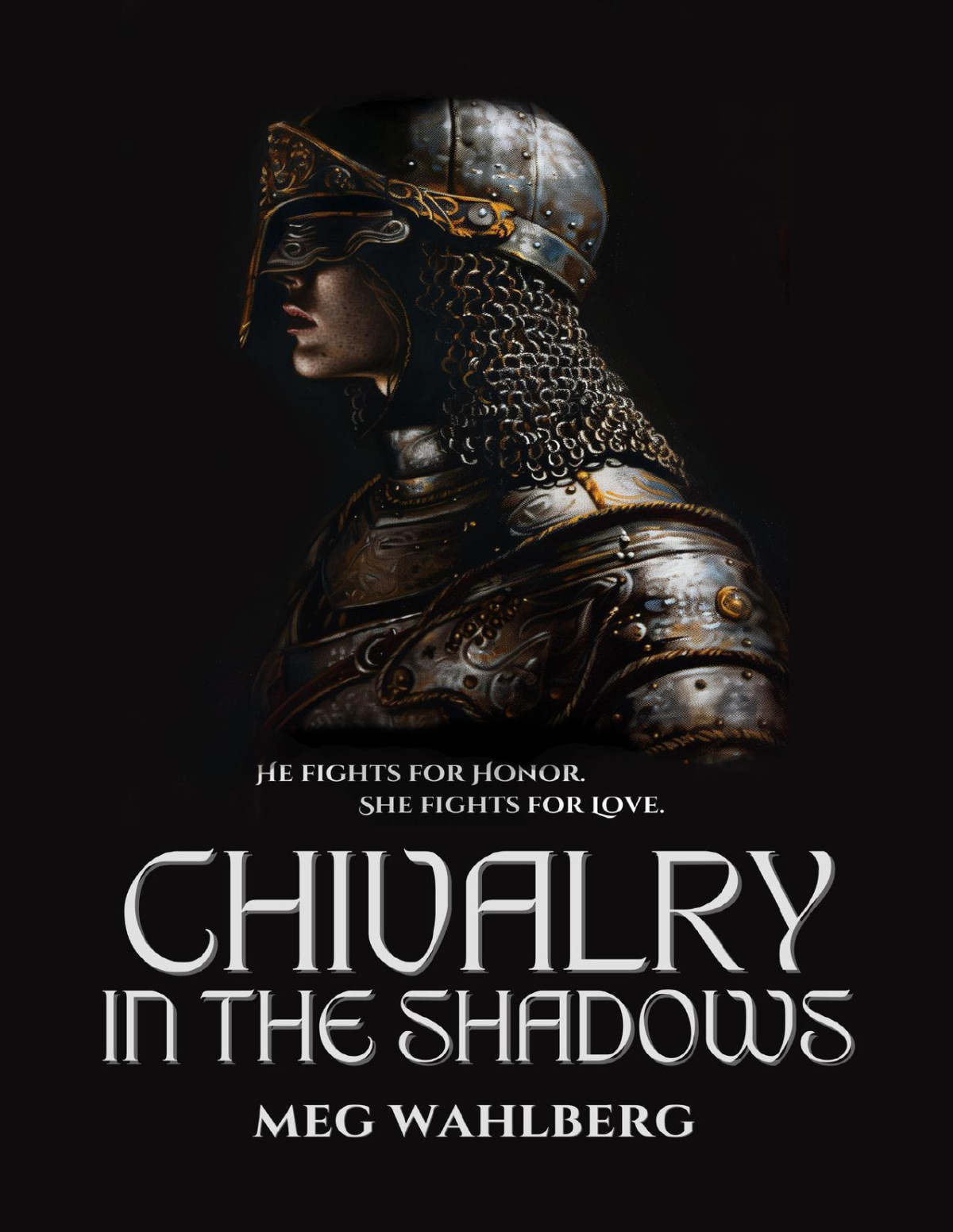 Chivalry In The Shadows Meg Merriet Wahlberg
