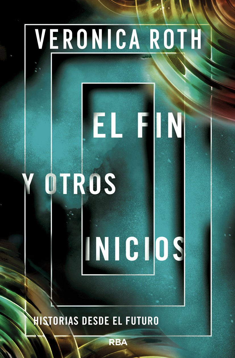 El Fin Y Otros Inicios Veronica Roth