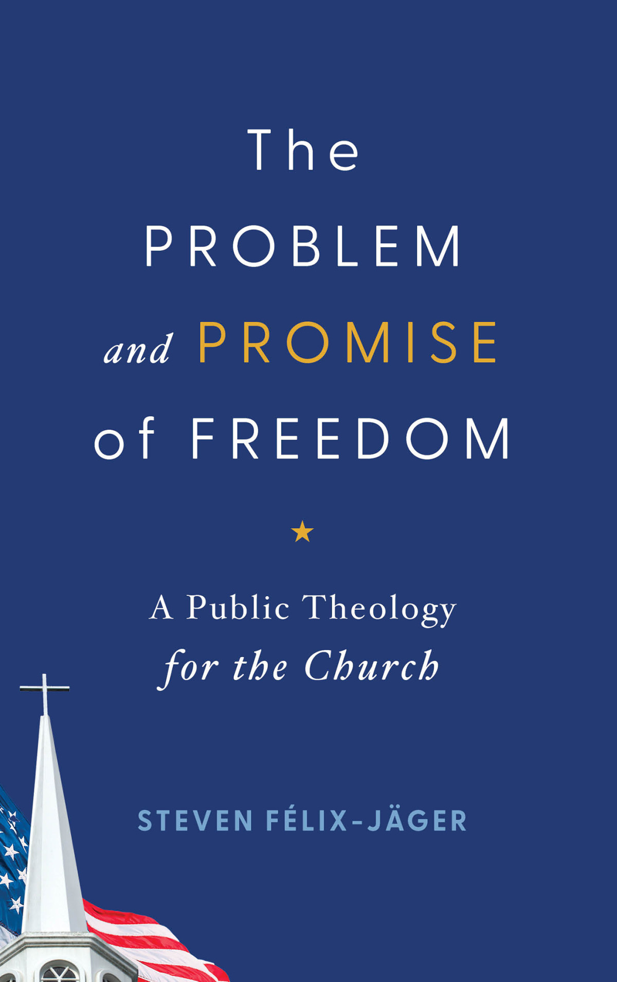 The Problem And Promise Of Freedom Steven Flixjger