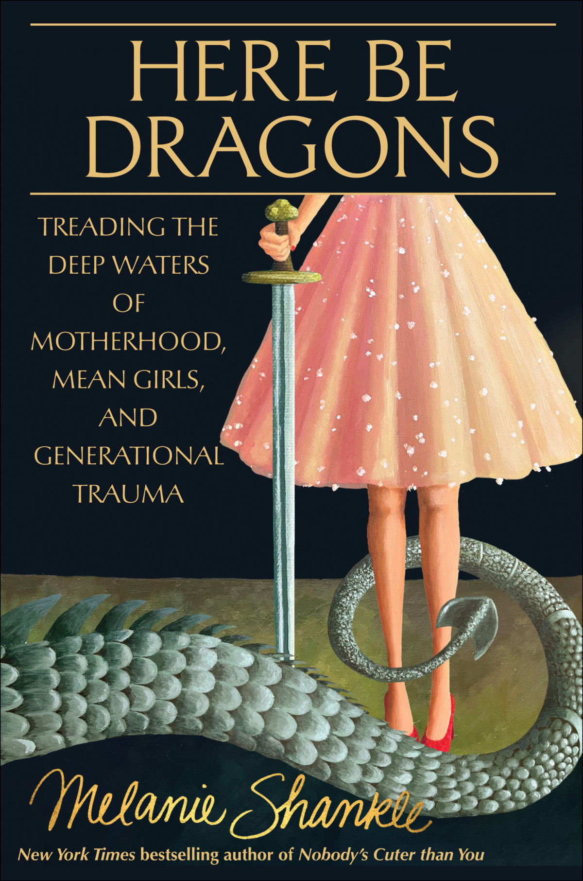 Here Be Dragons Treading The Deep Waters Of Motherhood Mean Girls And Generational Trauma Melanie Shankle