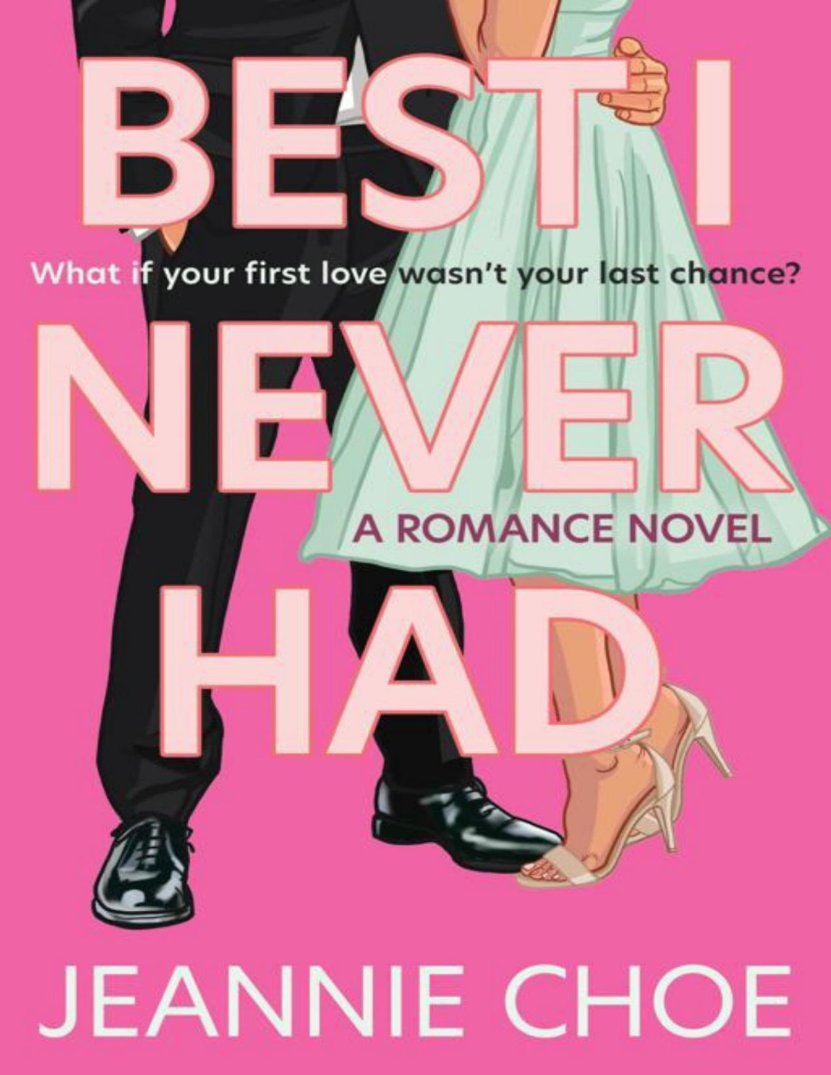 Best I Never Had A Romance Novel Jeannie Choe