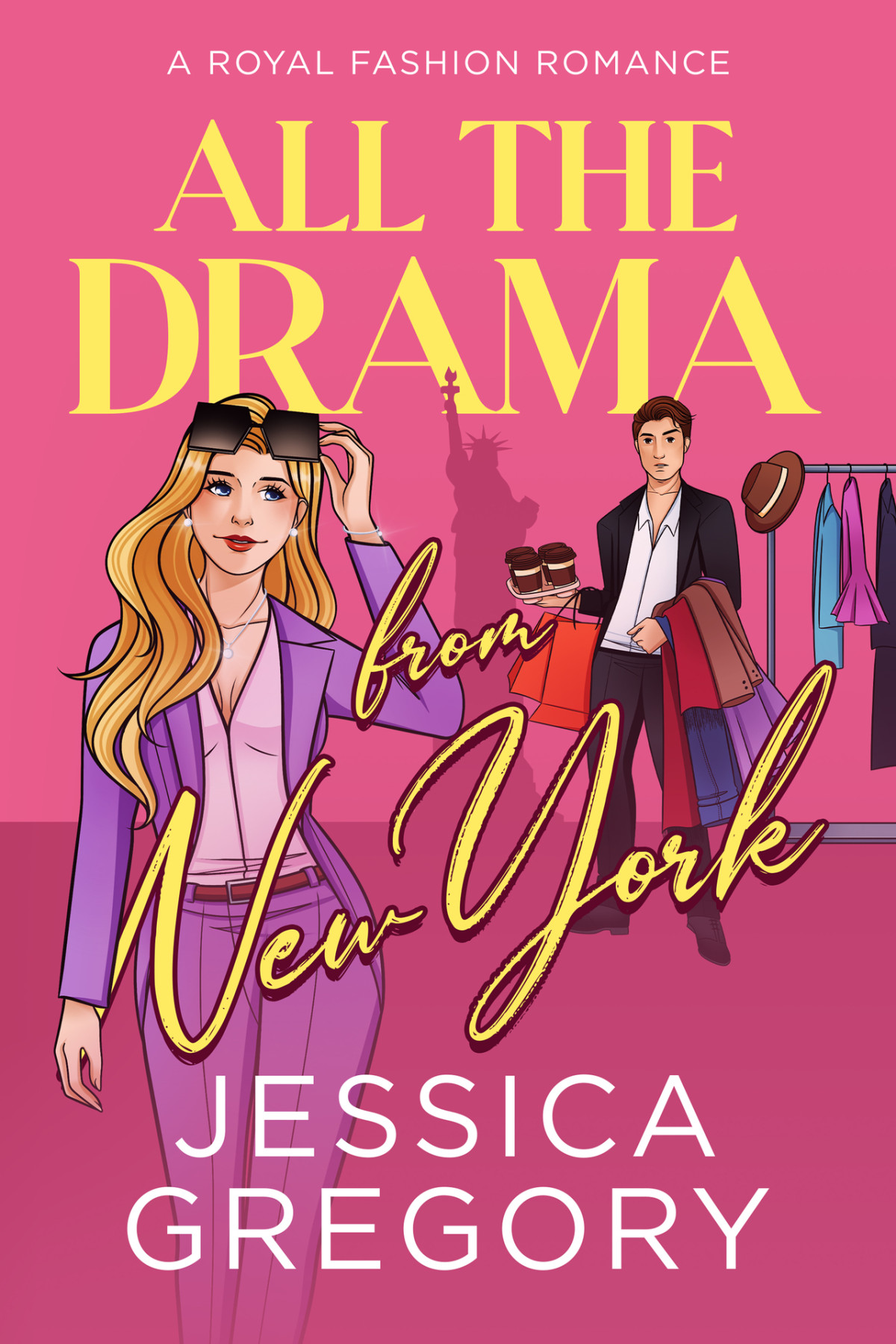 All The Drama From New York A Royal Fashion Romantic Comedy Jessica Gregory