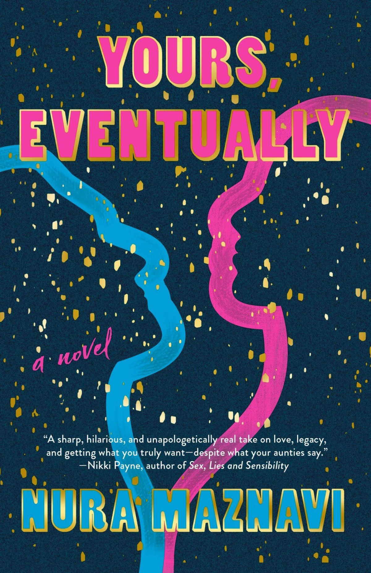 Yours Eventually A Novel Nura Maznavi