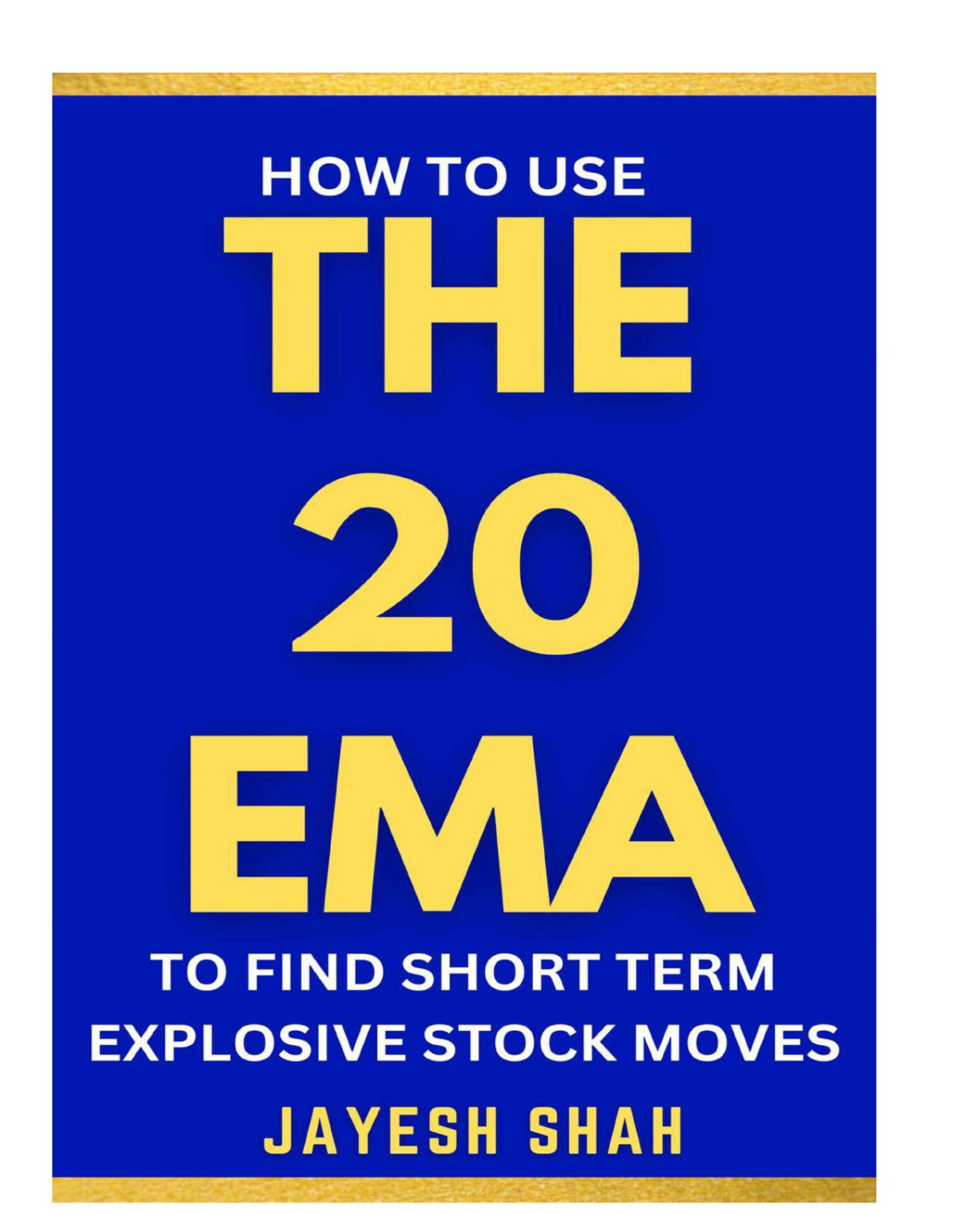 How To Usethe 20 Ema To Find Short Term Explosive Stock Moves 1st Edition Jayesh Shah