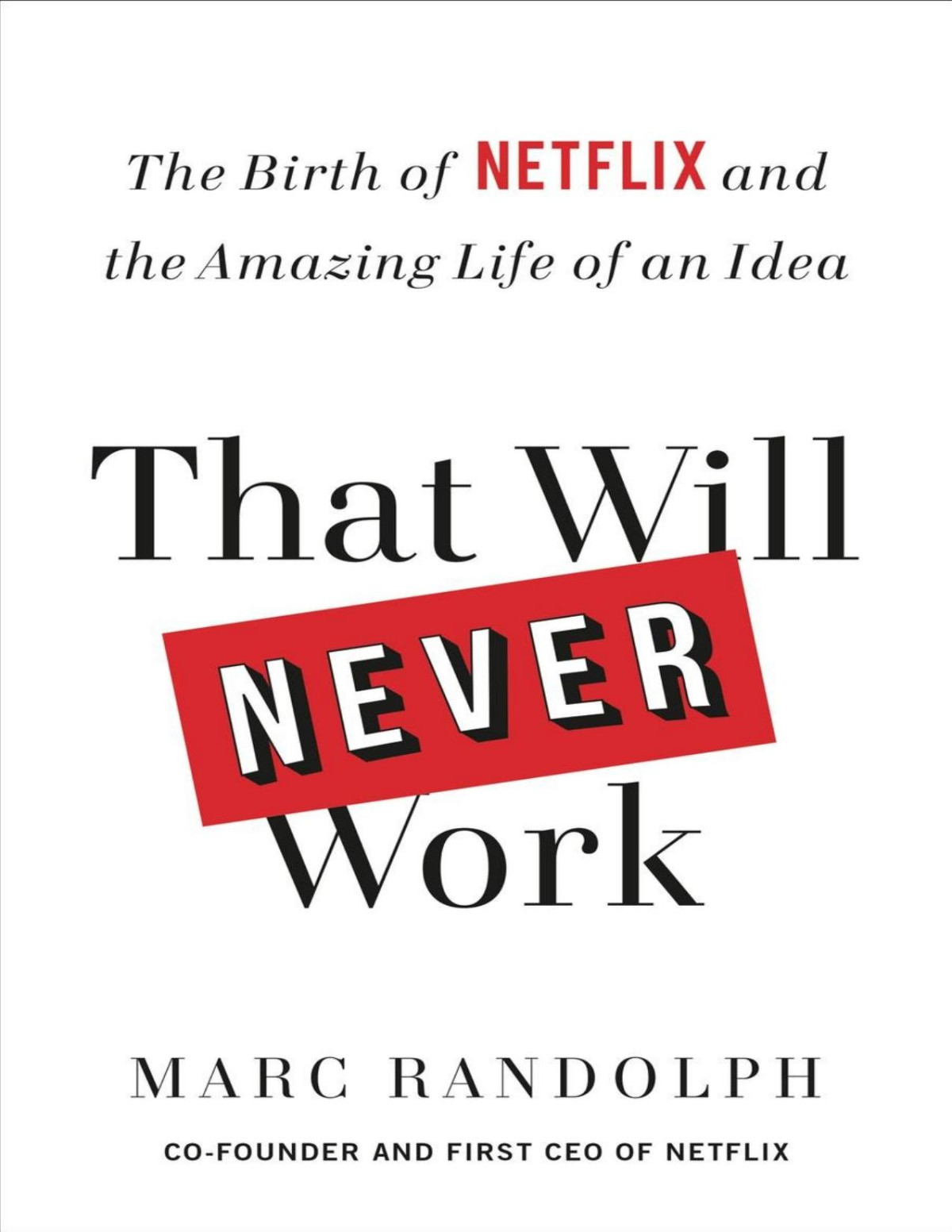 That Will Never Work Marc Randolph
