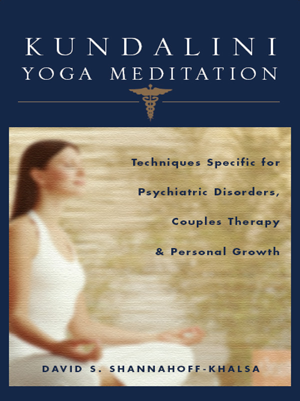 Kundalini Yoga Meditation David Shannahoffkhalsa