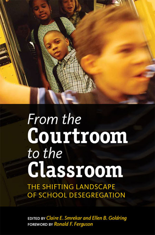 From The Courtroom To The Classroom The Shifting Landscape Of School Desegregation Claire Smrekar And Ellen Goldring