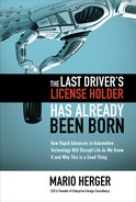 The Last Drivers License Holder Has Already Been Born How Rapid Advances In Automotive Technology Will Disrupt Life As We Know It And Why This Is A Good Thing Mario Herger