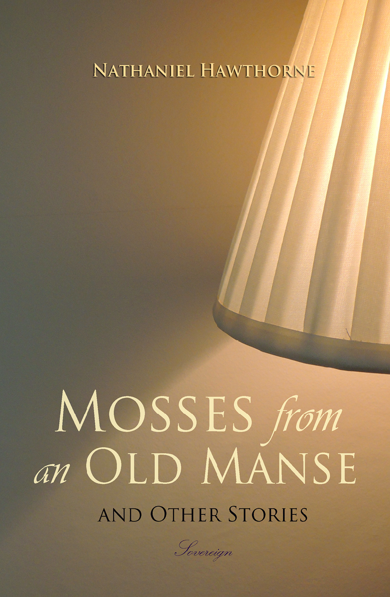 Mosses From An Old Manse And Other Stories Nathaniel Hawthorne