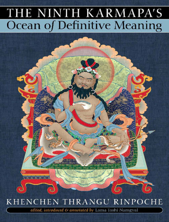The Ninth Karmapas Ocean Of Definitive Meaning Khenchen Thrangu Rinpoche