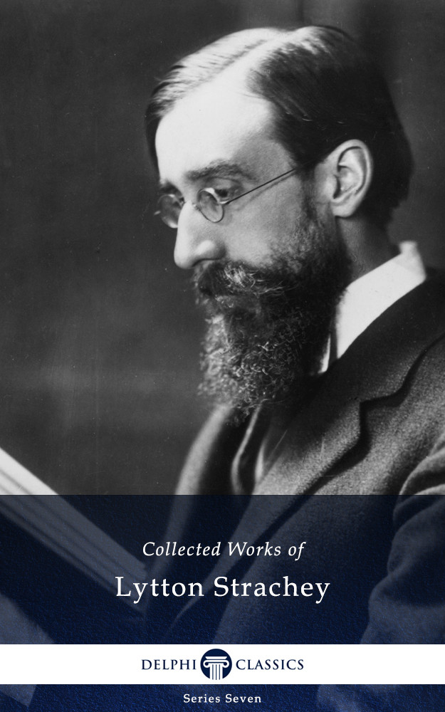 Delphi Collected Works Of Lytton Strachey Lytton Strachey