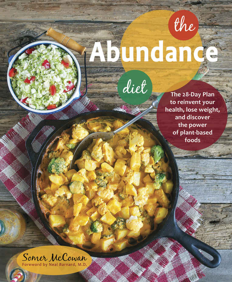 The Abundance Diet The 28day Plan To Reinvent Your Health Lose Weight And Discover The Power Of Plantbased Foods Somer Mccowan