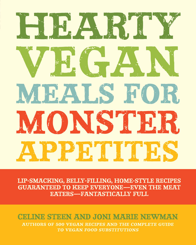 Hearty Vegan Meals For Monster Appetites Celine Steen