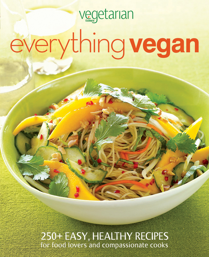 Vegetarian Times Everything Vegan Vegetarian Times