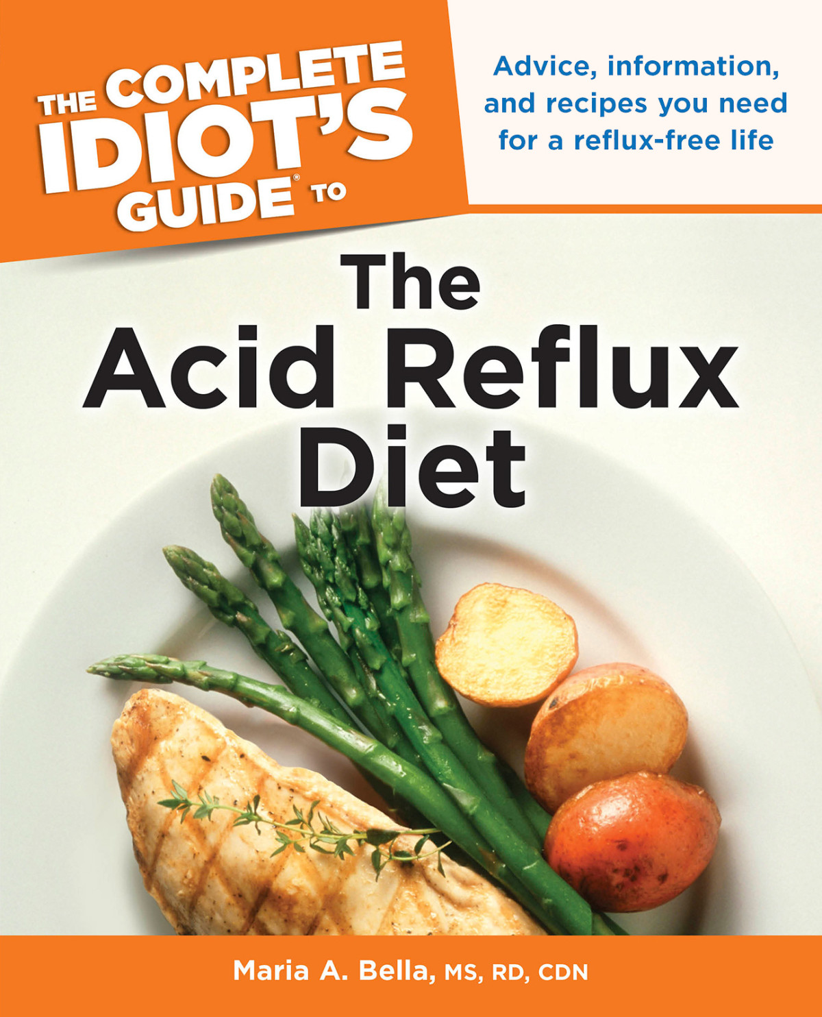 The Complete Idiots Guide To The Acid Reflux Diet Maria A Bella