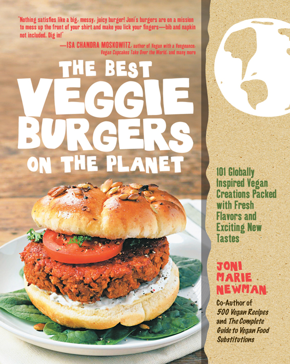 The Best Veggie Burgers On The Planet Joni Marie Newman