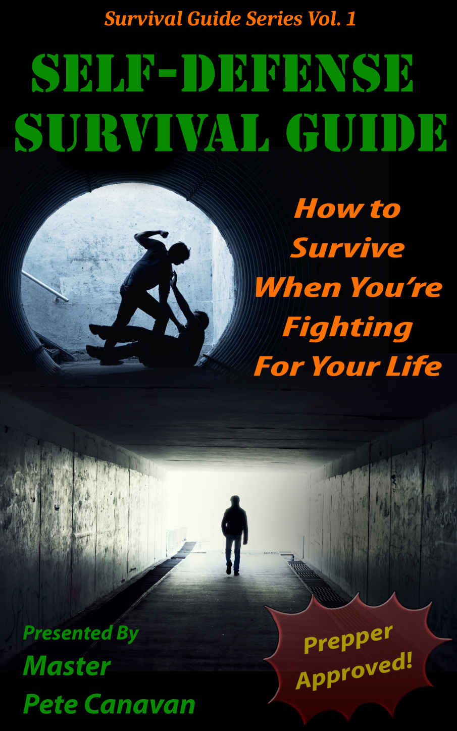 Selfdefense Survival Guide How To Survive When Youre Fighting For Your Life Survival Guide Series Book 1 Master Pete Canavan