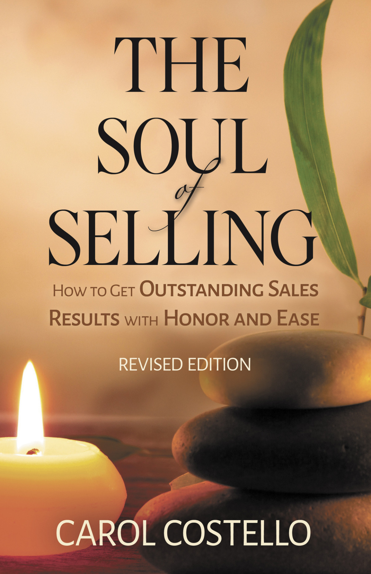 The Soul Of Selling How To Get Outstanding Sales Results With Honor And Ease Costello