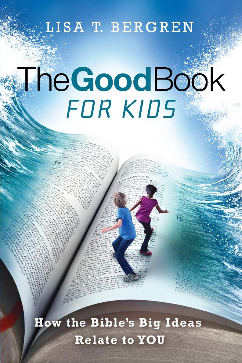 The Good Book For Kids Lisa T Begren