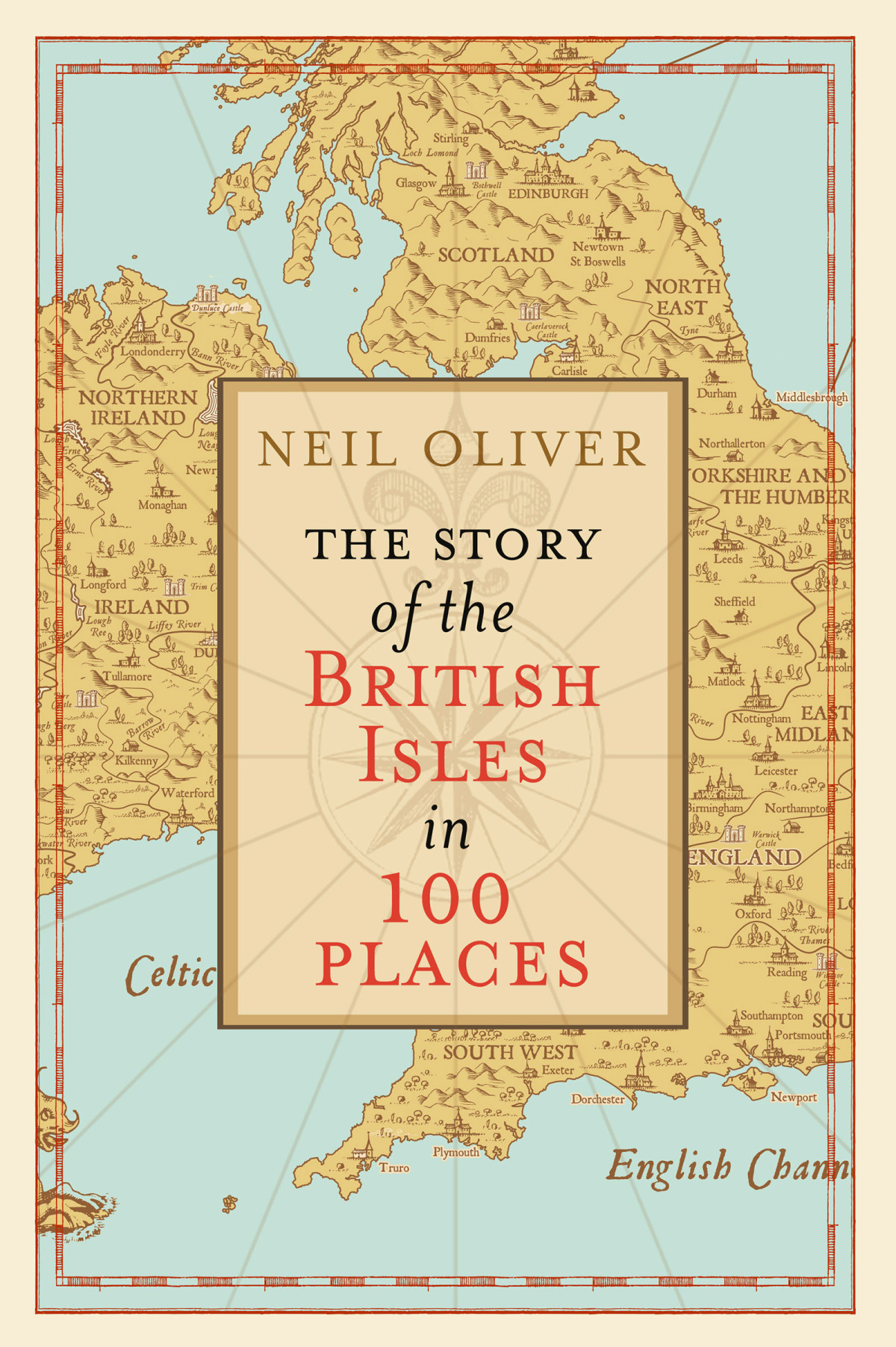 The Story Of The British Isles In 100 Places Neil Oliver