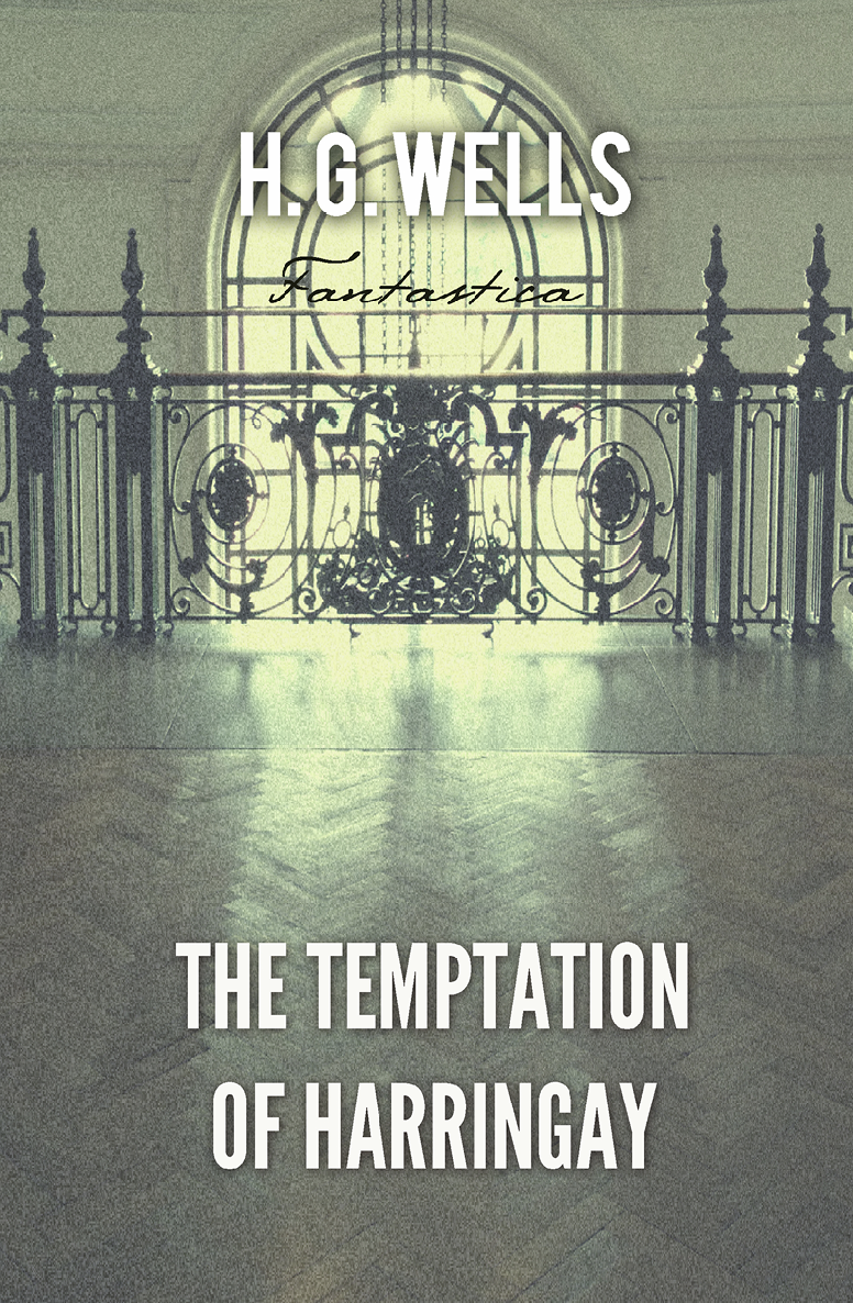 The Temptation Of Harringay World Classics H G Wells
