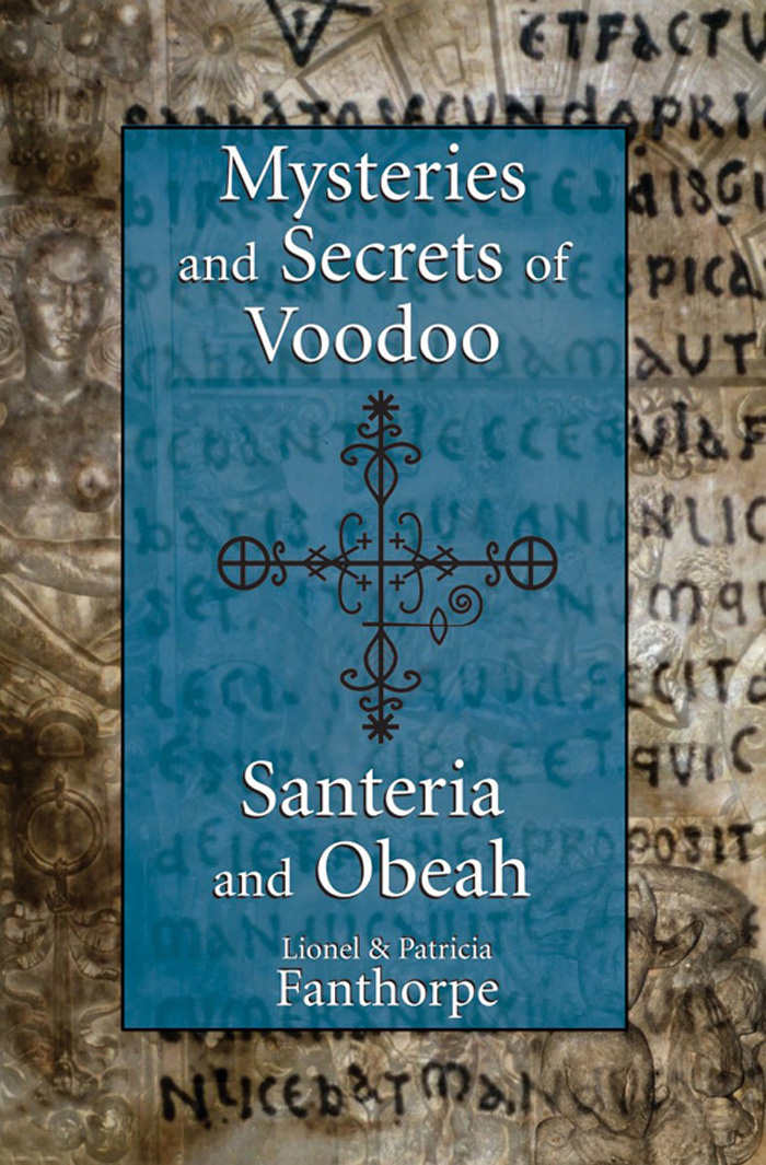 Mysteries And Secrets Of Voodoo Santeria And Obeah Lionel And Patricia Fanthorpe