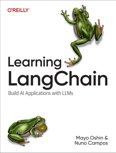 Learning Langchain Building Ai And Llm Applications With Langchain And Langgraph 1st Edition Mayo Oshin
