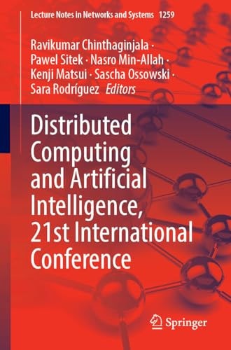 Distributed Computing And Artificial Intelligence 21st International Conference Lecture Notes In Networks And Systems 1259 1st Edition Ravikumar Chinthaginjala