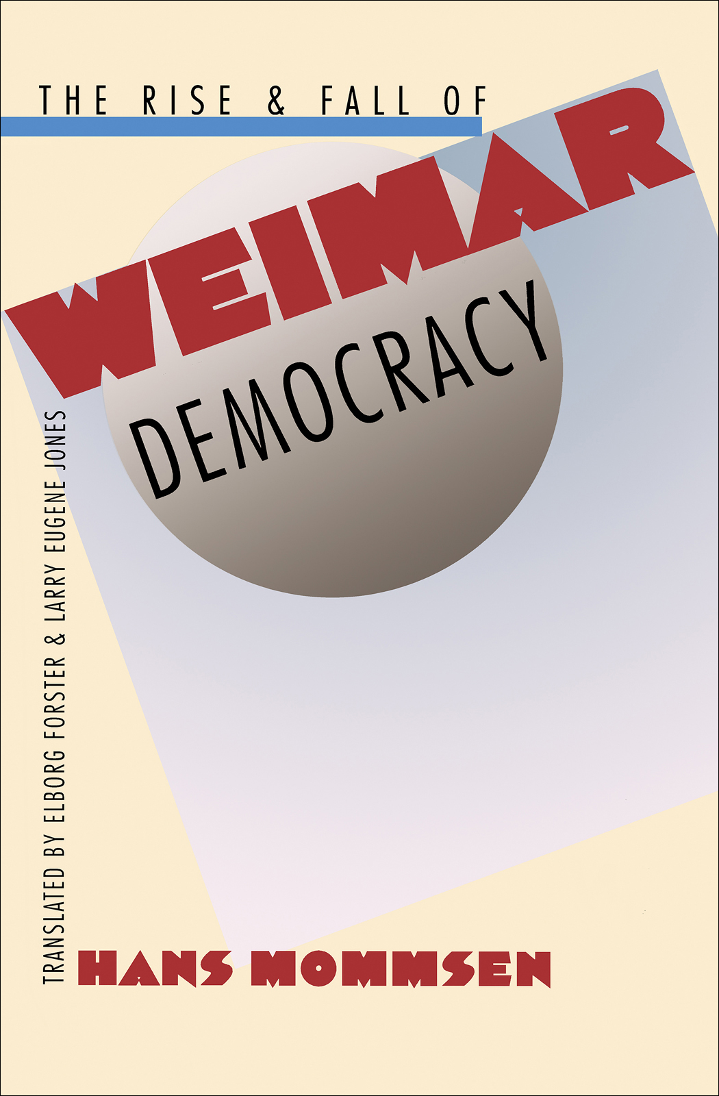 The Rise And Fall Of Weimar Democracy Hans Mommsen