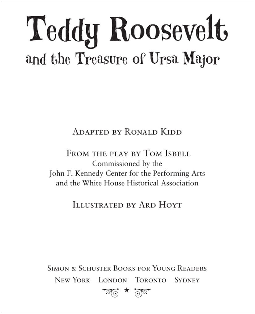 Teddy Roosevelt And The Treasure Of Ursa Major Kennedy Center The Kidd Ronald Hoyt Ard Bush Laura Ard Hoyt