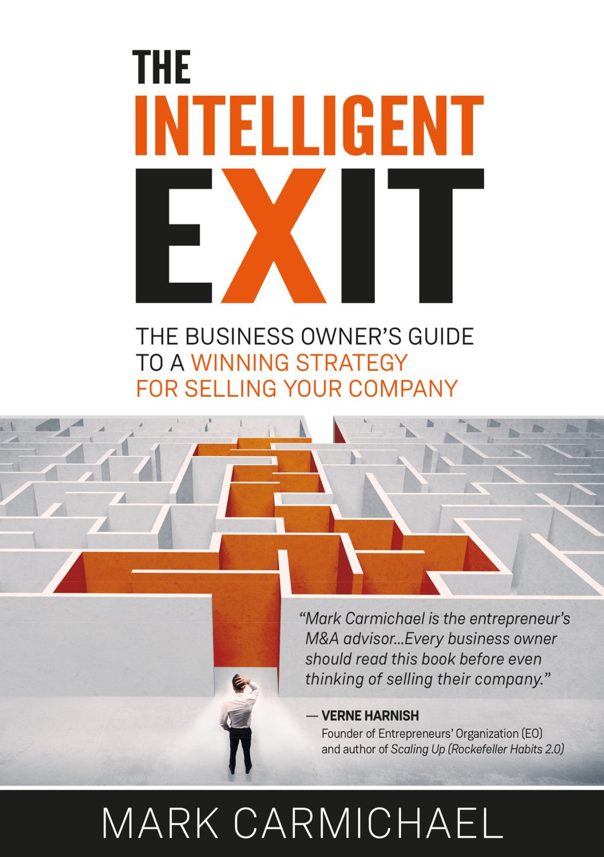 The Intelligent Exit The Business Owners Guide To A Winning Strategy For Selling Your Company Carmichael