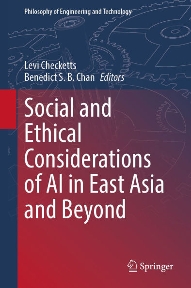 Social And Ethical Considerations Of Ai In East Asia And Beyond Levi Checketts Editor