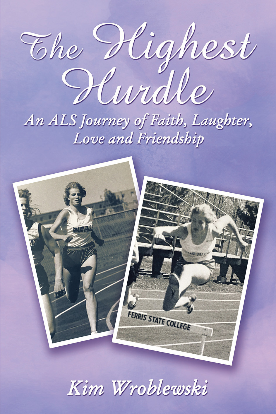 The Highest Hurdle Kim Wroblewski