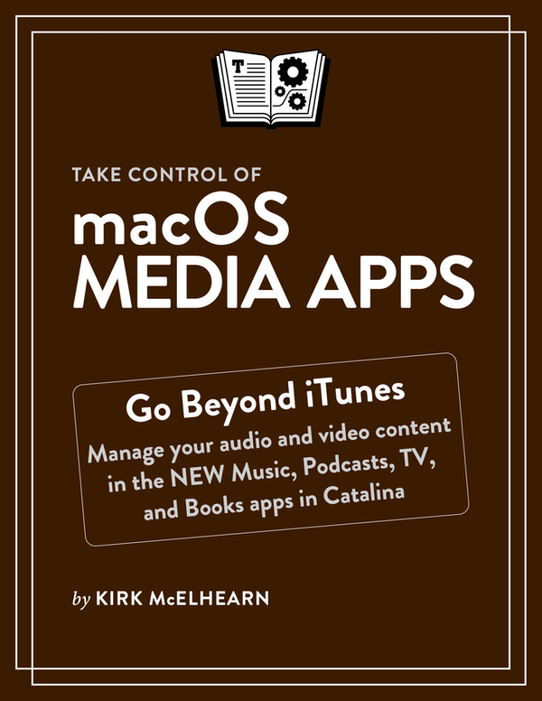 Take Control Of Macos Media Apps Kirk Mcelhearn