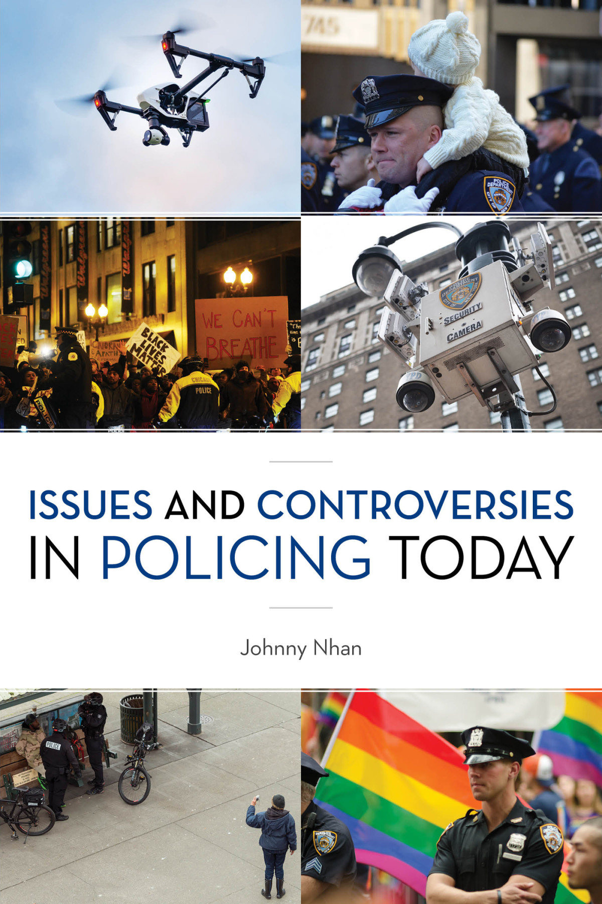 Issues And Controversies In Policing Today Johnny Nhan
