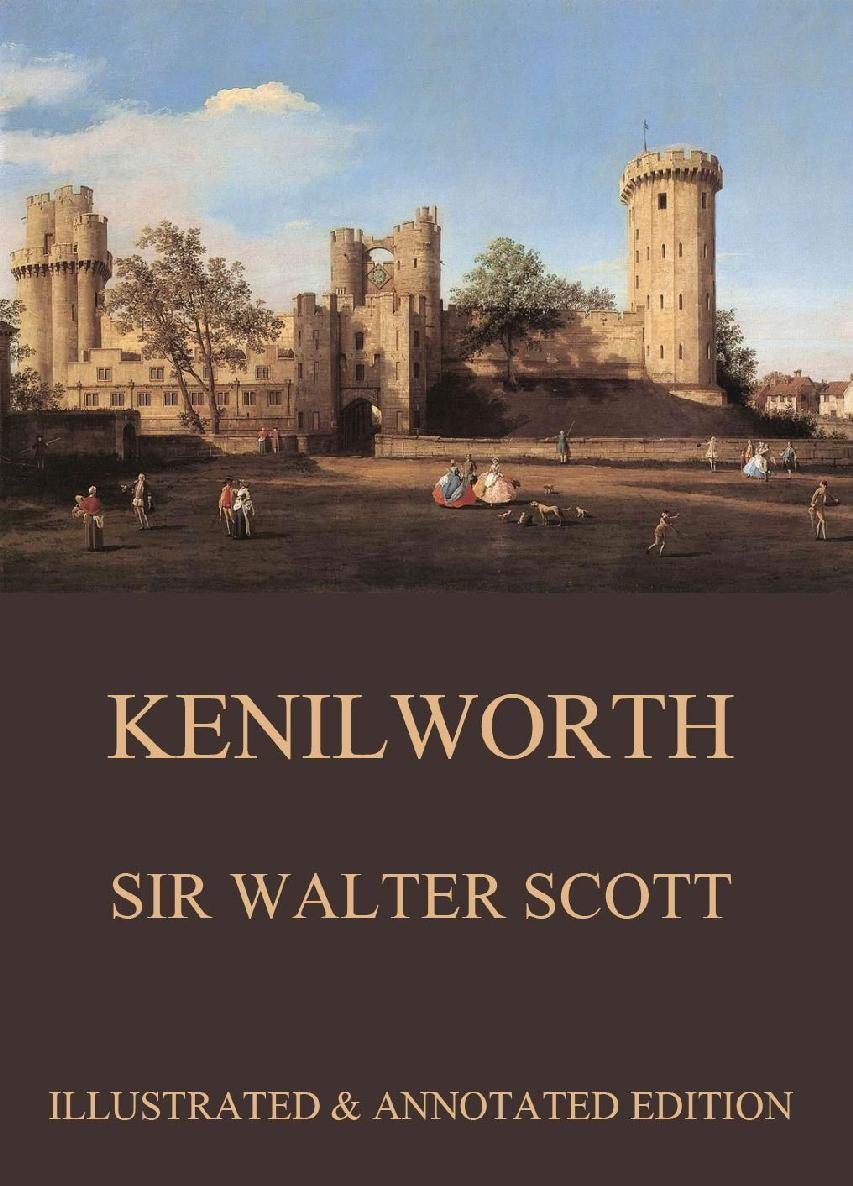 Kenilworth Extended Illustrated And Annotated Edition Sir Walter Scott