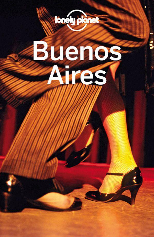 Lonely Planet Buenos Aires Travel Guide Lonely Planet Sandra Bao