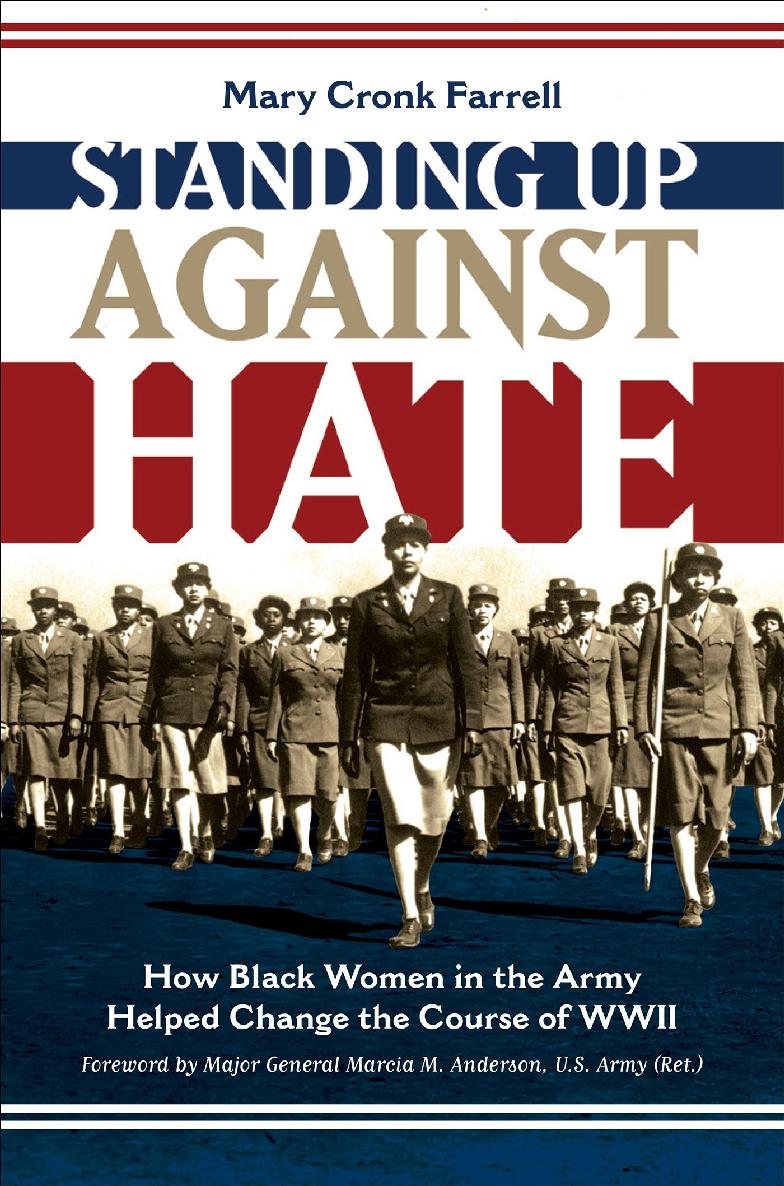 Standing Up Against Hate How Black Women In The Army Helped Change The Course Of Wwii Mary Cronk Farrell