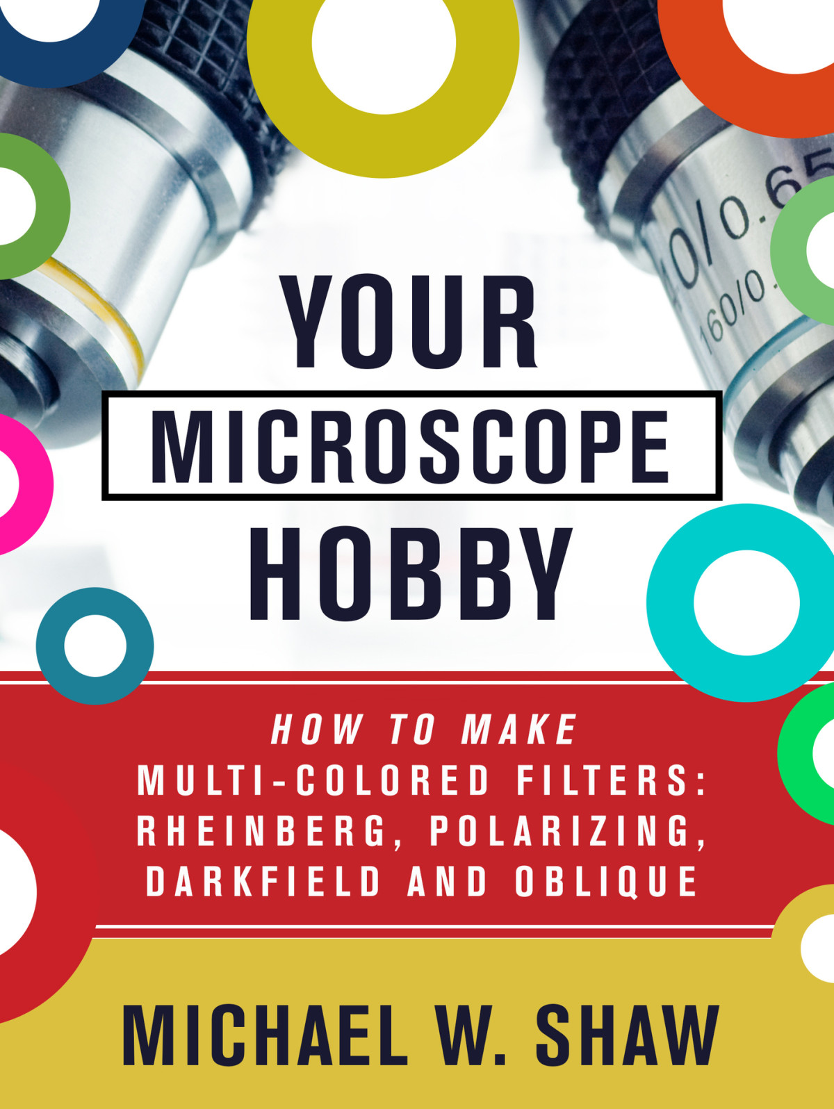 Your Microscope Hobby How To Make Multicolored Filters Rheinberg Polarizing Darkfield And Oblique Shaw
