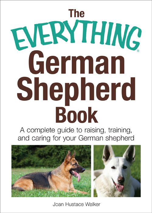 The Everything German Shepherd Book A Complete Guide To Raising Training And Caring For Your German Shepherd Joan Hustace Walker