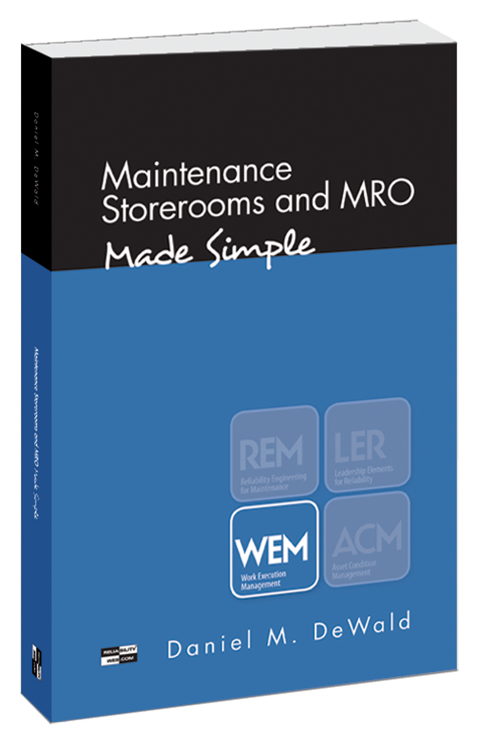 Maintenance Storerooms And Mro Made Simple Dewald Daniel M