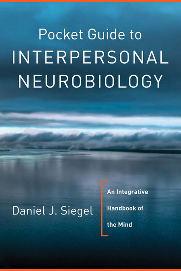 Pocket Guide To Interpersonal Neurobiology Daniel J Siegel