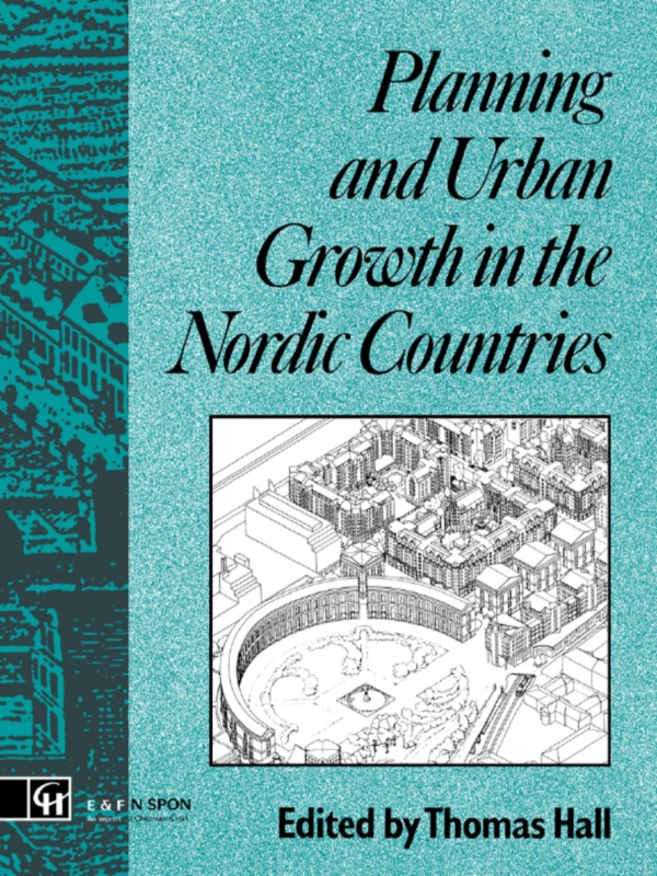 Planning And Urban Growth In The Nordic Countries Thomas Hall