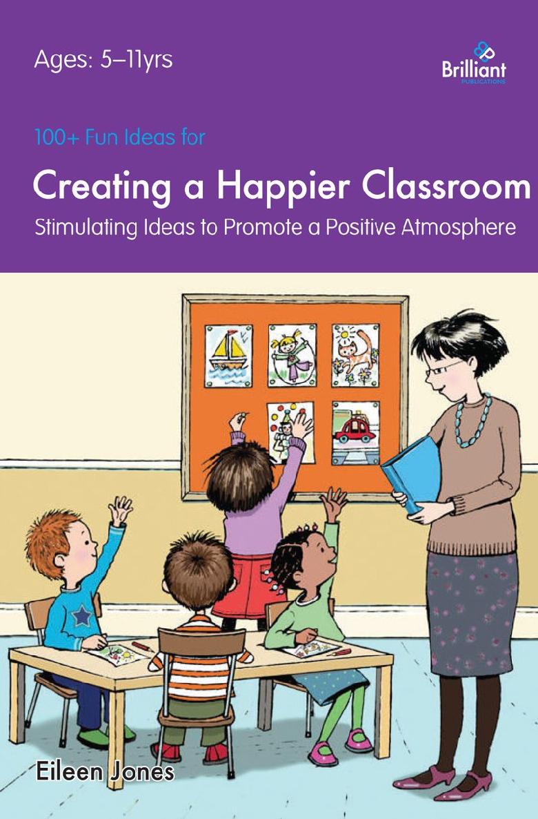 100 Fun Ideas For A Happier Classroom Eileen Jones